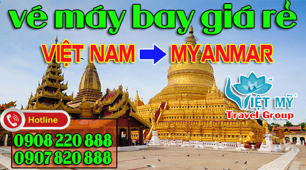 vé máy bay giá rẻ Việt Nam đi Myanmar