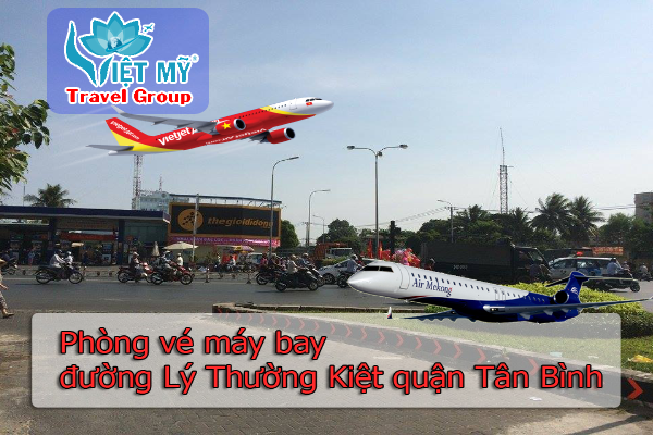 vé máy bay đường Lý Thường Kiệt quận Tân Bình
