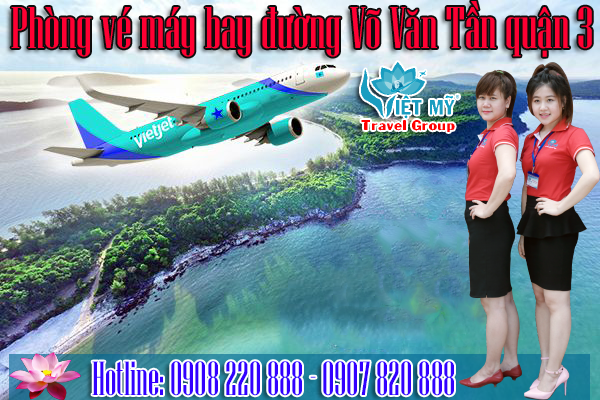 vé máy bay đường Võ Văn Tần quận 3