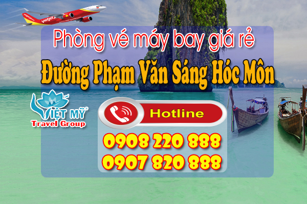 vé máy bay đường Phạm Văn Sáng Hóc Môn