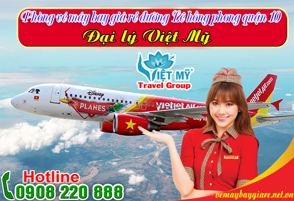 vé máy bay đường Lê Hồng Phong Quận 10