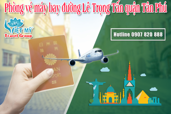 vé máy bay đường Lê Trọng Tấn Quận Tân Phú