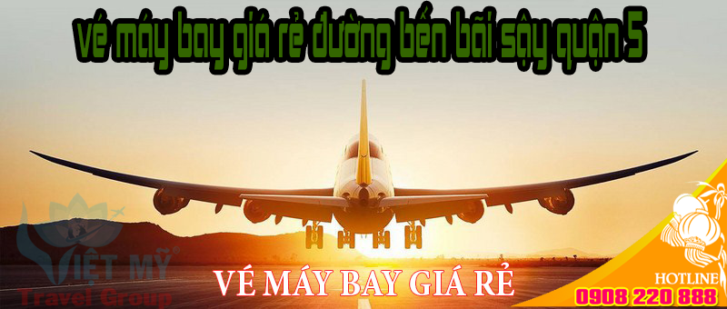 vé máy bay giá rẻ đường bến bãi sậy quận 5 - Việt Mỹ