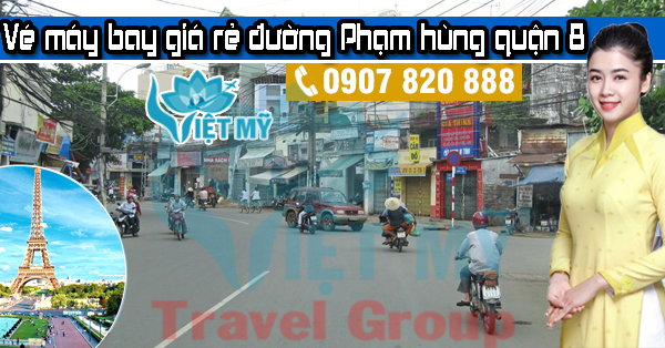 Vé máy bay giá rẻ đường Phạm hùng quận 8 - Việt Mỹ