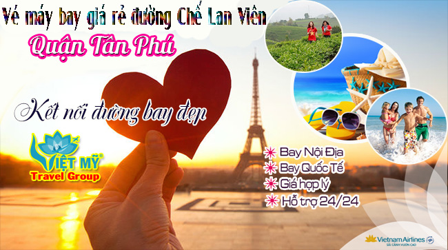 Vé máy bay giá rẻ đường Chế Lan Viên quận Tân Phú- Việt Mỹ