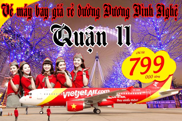 Vé máy bay giá rẻ đường Dương Đình Nghệ quận 11 - Việt Mỹ