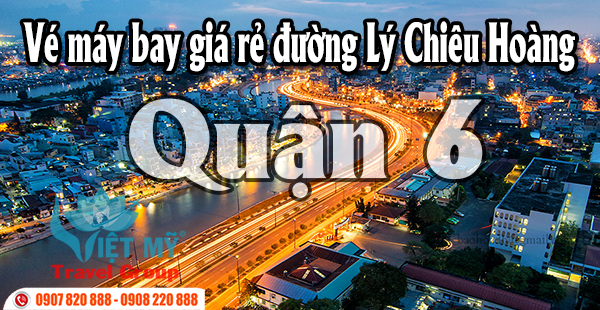 Vé máy bay giá rẻ đường Lý Chiêu Hoàng quận 6- Việt Mỹ