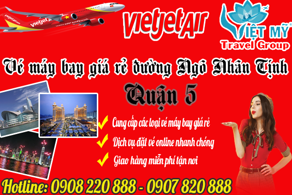 Vé máy bay giá rẻ đường Ngô Nhân Tịnh quận 5 - Việt Mỹ