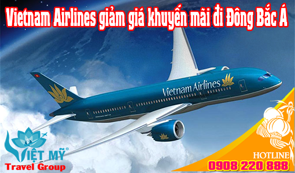 Vietnam Airlines giảm giá khuyến mãi đi Đông Bắc Á- Việt Mỹ