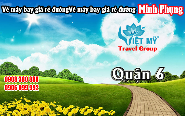 Vé máy bay giá rẻ đường Minh Phụng quận 6 - Việt Mỹ