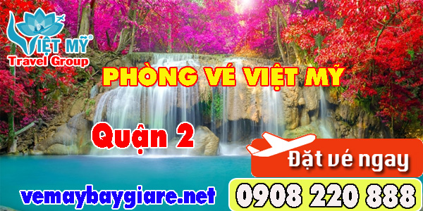 vé máy bay giá rẻ tại Phà Cát Lái quận 2 - Việt Mỹ