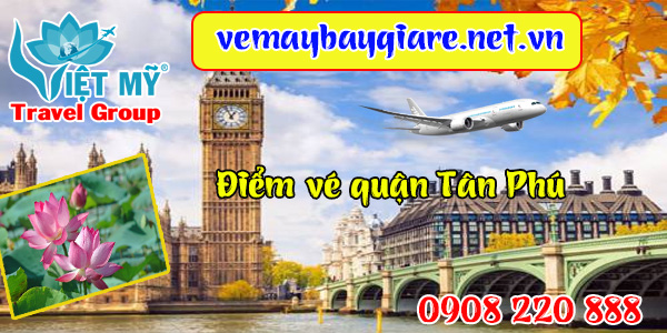 Vé máy bay giá rẻ đường Huỳnh Thiện Lộc quận Tân Phú - Việt Mỹ