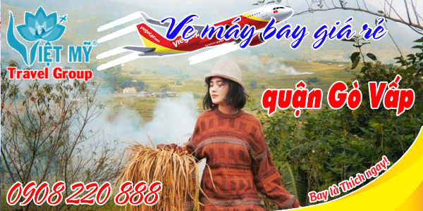 Vé máy bay giá rẻ đường Trần Bá Giao quận Gò Vấp - Việt Mỹ