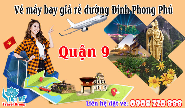Vé máy bay giá rẻ đường Đinh Phong Phú quận 9 - Việt Mỹ
