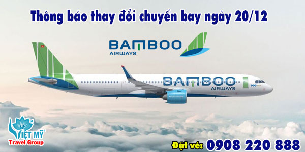 Bamboo Airways thay đổi lịch 8 chuyến bay ngày 20/12