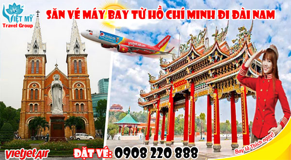 Săn vé máy bay từ Hồ Chí Minh đi Đài Nam hãng Vietjet Air