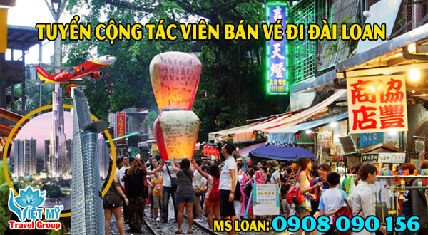 Tuyển cộng tác viên bán vé đi Đài Loan tại Sài Gòn