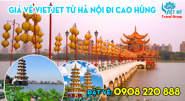 Giá vé Vietjet từ Hà Nội đi Cao Hùng