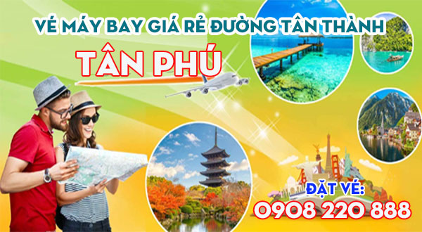 Vé máy bay giá rẻ đường Tân Thành quận Tân Phú - Việt Mỹ