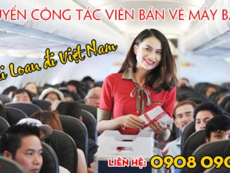 Tuyển cộng tác viên bán vé máy bay từ Đài Loan đi Việt Nam