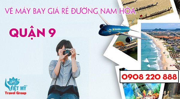 Vé máy bay giá rẻ đường Nam Hòa quận 9 - Việt Mỹ