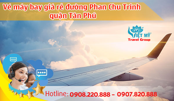 Vé máy bay giá rẻ đường Phan Chu Trinh quận Tân Phú - Việt Mỹ