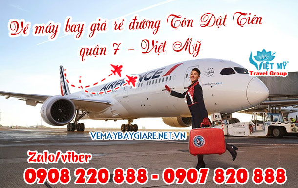 Vé máy bay giá rẻ đường Tôn Dật Tiên quận 7 - Việt Mỹ