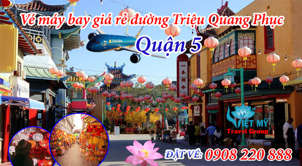 Vé máy bay giá rẻ đường Triệu Quang Phục quận 5 - Việt Mỹ