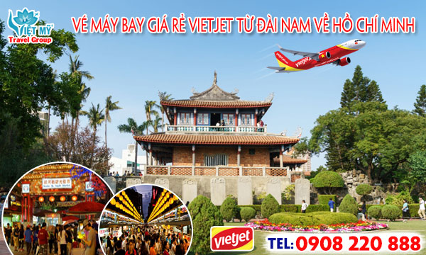 Vé máy bay giá rẻ Vietjet từ Đài Nam về Hồ Chí Minh