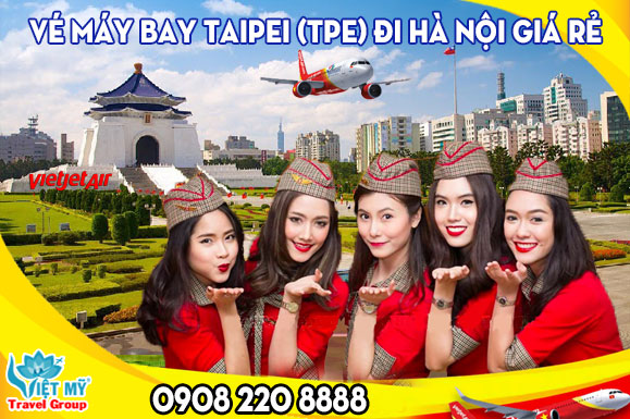 Vietjet vé máy bay Taipei (TPE) đi Hà Nội giá rẻ