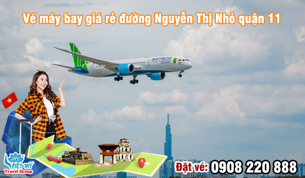 Vé máy bay giá rẻ đường Nguyễn Thị Nhỏ quận 11 - Việt Mỹ
