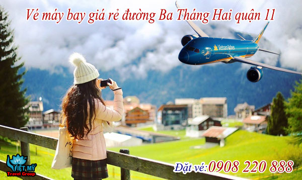 Vé máy bay giá rẻ đường Ba Tháng Hai quận 11 - Việt Mỹ