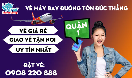 Vé máy bay giá rẻ đường Tôn Đức Thắng quận 1 - Việt Mỹ