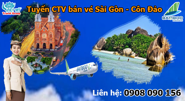 Tuyển CTV bán vé Sài Gòn - Côn Đảo hãng Bamboo