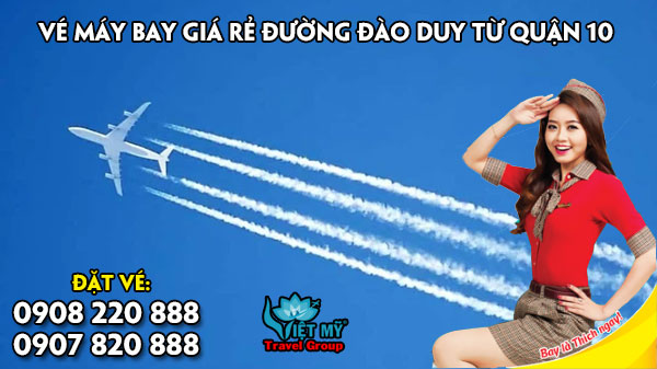 Vé máy bay giá rẻ đường Đào Duy Từ quận 10 - Việt Mỹ