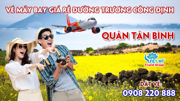Vé máy bay giá rẻ đường Trương Công Định quận Tân Bình - Việt Mỹ