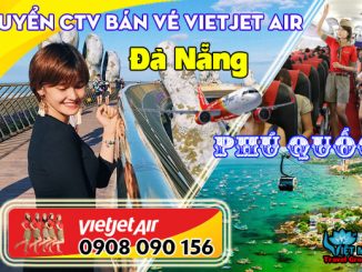 Tuyển CTV bán vé Vietjet Air từ Đà Nẵng đi Phú Quốc