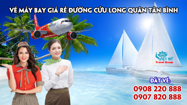 Vé máy bay giá rẻ đường Cửu Long quận Tân Bình - Việt Mỹ