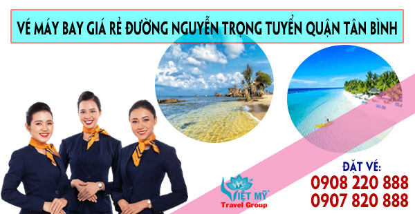 Vé máy bay giá rẻ đường Nguyễn Trọng Tuyển quận Tân Bình - Việt Mỹ