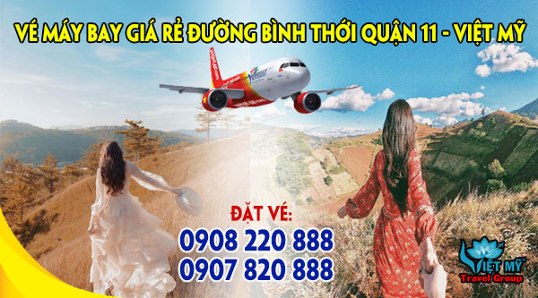 Vé máy bay giá rẻ đường Bình Thới quận 11 - Việt Mỹ