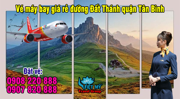 Vé máy bay giá rẻ đường Đất Thánh quận Tân Bình - Việt Mỹ