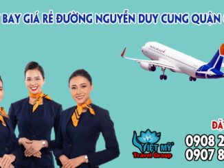 Vé máy bay giá rẻ đường Nguyễn Duy Cung quận Gò Vấp - Việt Mỹ