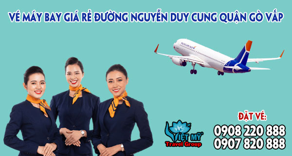 Vé máy bay giá rẻ đường Nguyễn Duy Cung quận Gò Vấp - Việt Mỹ
