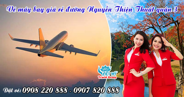 Vé máy bay giá rẻ đường Nguyễn Thiện Thuật quận 3 - Việt Mỹ
