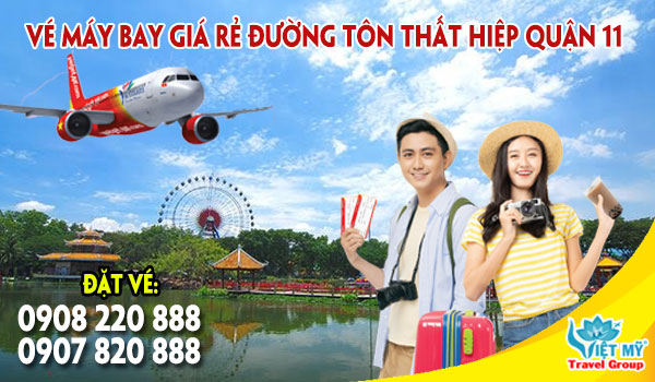 Vé máy bay giá rẻ đường Tôn Thất Hiệp quận 11 - Việt Mỹ