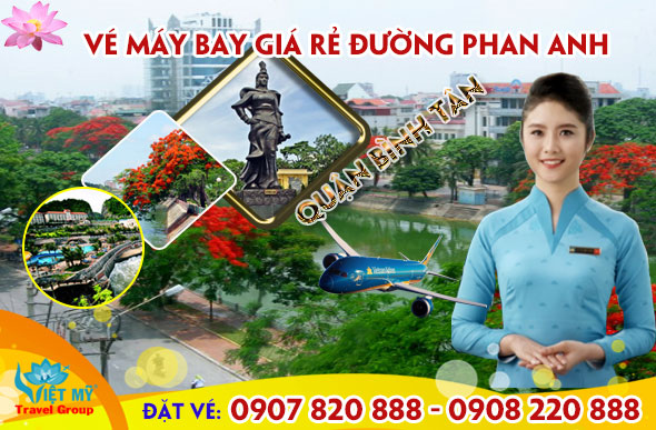 Vé máy bay giá rẻ đường Phan Anh quận Bình Tân - Việt Mỹ