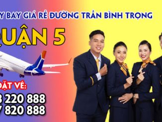 Vé máy bay giá rẻ đường Trần Bình Trọng quận 5 - Việt Mỹ