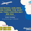Vietravel Airlines tăng cường tần suất bay nội địa