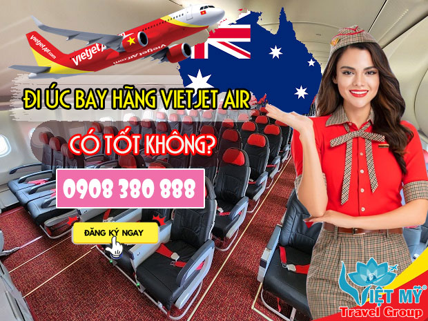 Đi Úc bay hãng Vietjet Air có tốt không?