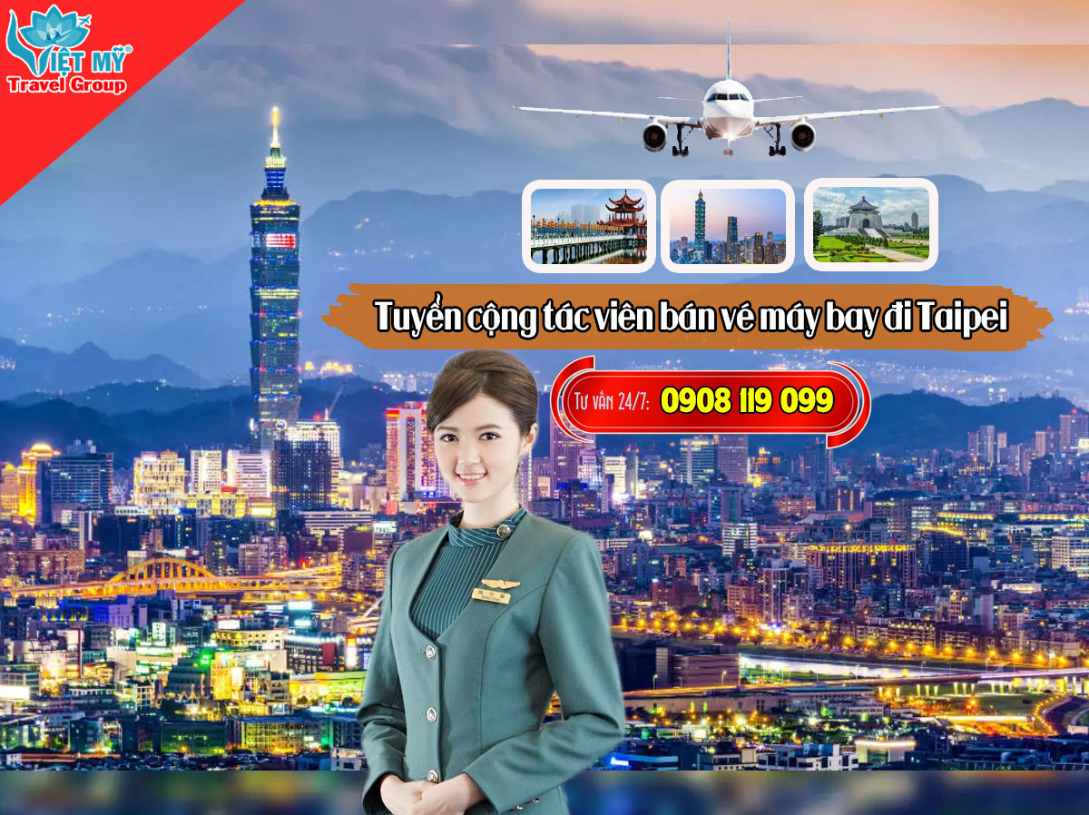 Cần tuyển số lượng lớn cộng tác viên bán vé máy bay đi Taipei Đài Loan